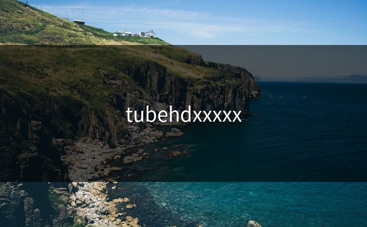 tubehdxxxxx